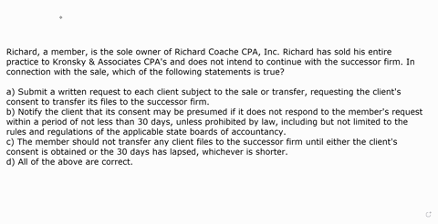 richard-a-member-is-the-sole-owner-of-richard-coache-cpa-inc-richard-has-sold-his-entire-practice-to-kronsky-associates-cpas-and-does-not-intend-to-continue-with-the-successor-firm-in-connec-19627