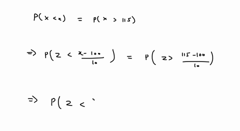 let-x-be-a-random-variable-whose-distribution-is-normal-with-a-mean-of-100-and-standard-deviation-of-10-the-proportion-of-observations-above-115-is-equal-to-the-proportion-below-what-value-u-79897