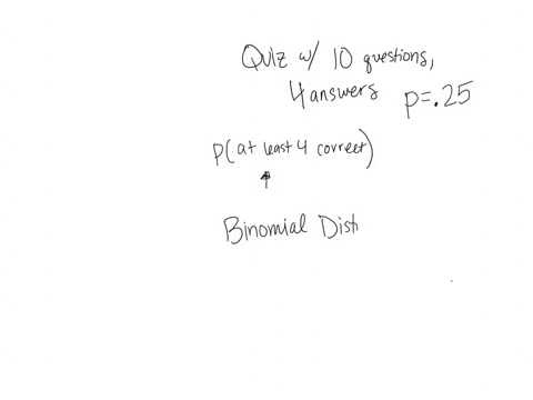 a-quiz-consists-of-10-multiple-choice-questions-each-with-4-possible-answers-for-someone-who-makes-random-guesses-for-all-of-the-answers-find-the-probability-of-passing-if-the-minimum-passin-37925