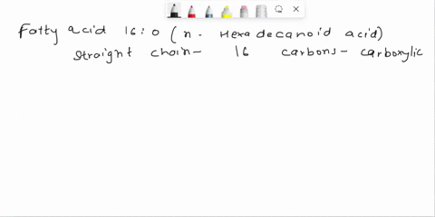 draw-the-structure-of-the-following-molecules-a-fatty-acid-160-n-hexadecanoid-acid-number-all-the-carbons-b-fatty-acid-161-d9-n-cis-9-hexadecenoic-acid-number-all-the-carbons-c-glycerol-numb-99214