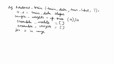 the-following-code-shows-an-incorrect-implementation-of-adaboost-training-algorithm-please-point-out-all-the-mistakes-you-can-find-and-what-should-be-the-input-variables-and-output-variables-54485