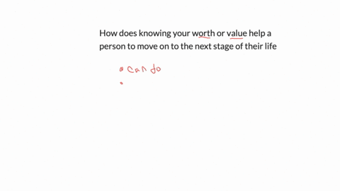 how-does-knowing-your-worth-or-value-help-a-person-to-move-on-to-the-next-stage-of-their-life