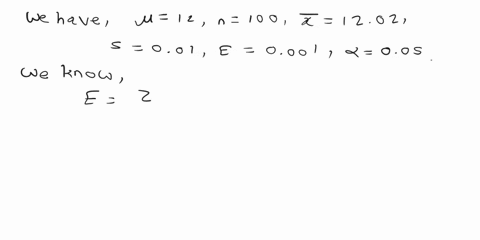 a-random-sample-of-100-12-oz-ketchup-bottles-is-taken-a-if-mean-and-standard-deviation-of-these-100-values-was-1202-and-001-respectively-with-what-confidence-can-we-assert-that-1202-oz-is-wi-15953