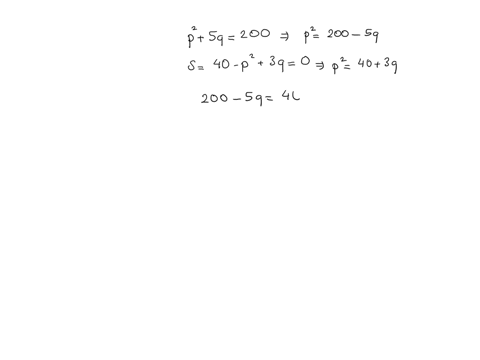 if-the-demand-function-for-a-commodity-is-given-by-the-equation-p2-5q-200-and-the-supply-function-is-given-by-40-p2-3q-0-find-the-equilibrium-quantity-and-price-54529