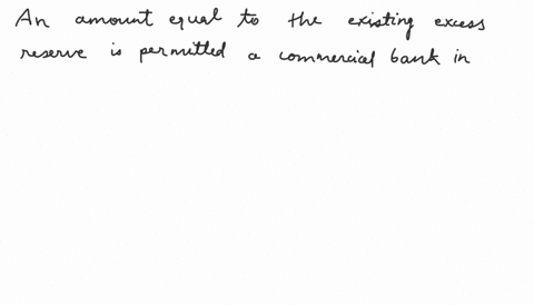 a-single-commercial-bank-in-a-multi-bank-banking-system-can-lend-only-an-amount-equal-to-its-initial-92587