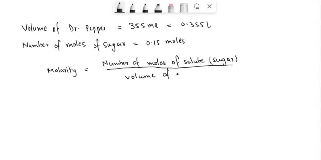 SOLVED A 355 mL Dr. Pepper contains 0.15 moles of sugar. What is the