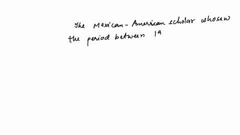 which-of-the-following-mexican-american-scholars-saw-the-period-between-1941-1960s-as-a-distinct-period-of-cultural-evolution-for-chicanos-group-of-answer-choices-juan-gomez-quinones-octavio-paz-mario
