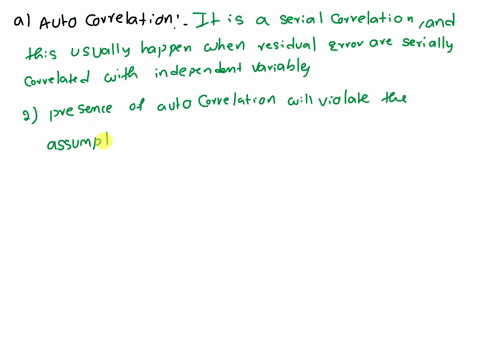 given-the-following-regression-model-yc-bo-bxic-bzxzr-baxat-where-piut-1-what-is-auto-correlation-marks-what-impact-does-the-presence-of-autocorrelation-have-o-our-ols-estimates-and-your-abi-91518