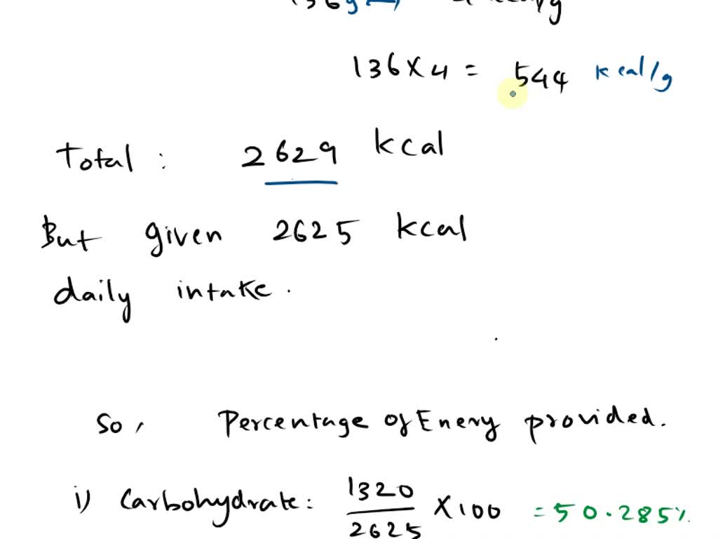 SOLVED an individual's daily intake is 2625 kcal. Calculate the number