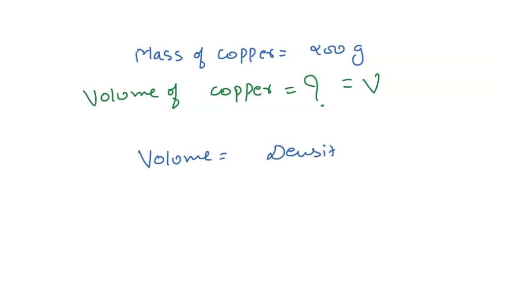 SOLVED The density of copper is 8.4 g/cmÂ³. What will be the volume of