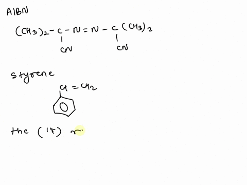 write-down-a-reaction-scheme-for-polymerization-of-styrene-h2cchph-initiated-by-thermolysis-of-azobisisobutyronitrile-aibn-including-both-combination-and-disproportionation-as-possible-modes-of-termin
