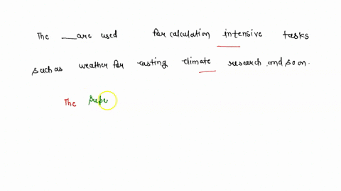 3-theare-used-for-calculation-intensive-tasks-such-as-weather-forecastingclimate-research-and-so-on-05386