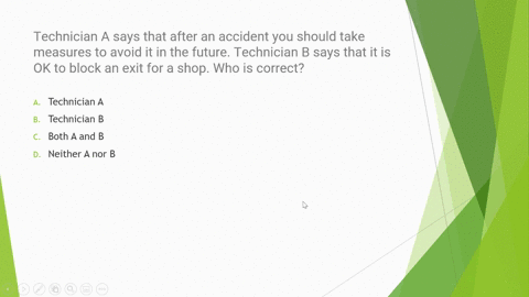 technician-a-says-that-after-an-accident-you-should-take-measures-to-avoid-it-in-the-future-technician-b-says-that-it-is-ok-to-block-an-exit-for-a-shop-who-is-correct-select-one-a-technician-74094