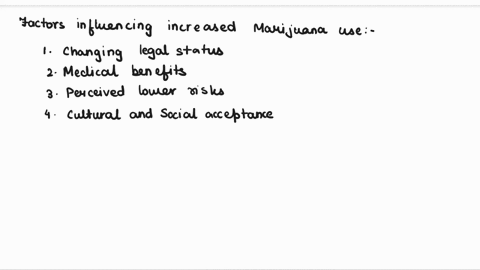 what-factors-do-you-think-have-influenced-the-trend-toward-increased-use-of-marijuna-what-are-some-of-the-emotional-and-psychological-effects-of-that-dependacy-77087