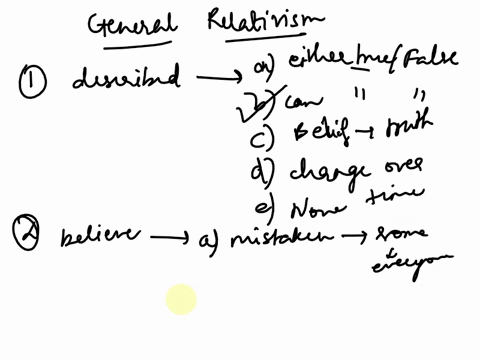 question-1-1-point-general-relativism-not-merely-cultural-moral-relativism-can-be-described-as-the-view-that-a-there-is-no-way-for-a-statement-to-be-either-true-or-false-b-statements-can-be-64218
