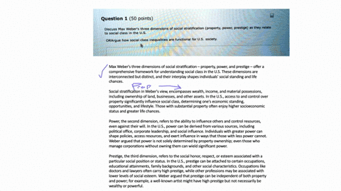 question-150-points-discuss-max-webers-three-dimensions-of-social-stratification-property-power-prestige-as-they-relate-to-social-class-in-the-us-orargue-how-social-class-inequalities-are-fu-82695