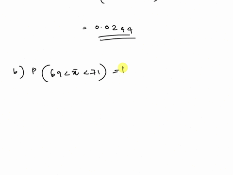 a-normal-population-has-a-mean-of-70-and-a-standard-deviation-of-3-you-select-a-sample-of-35-compute-the-probability-the-sample-mean-is-round-z-values-to-2-decimal-places-and-final-answers-t-49576
