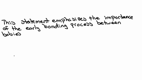 during-the-first-stage-of-development-outside-the-womb-much-of-babies-initial-attention-focuses-on-forming-and-strengthening-secure-connections-with-their-caregivers-what-means-this-statement