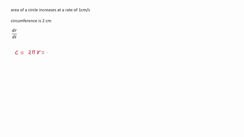 the-area-of-a-circle-increases-at-a-rate-of-cms-how-fast-is-the-radius-changing-when-the-circumference-is-2-cm-20867