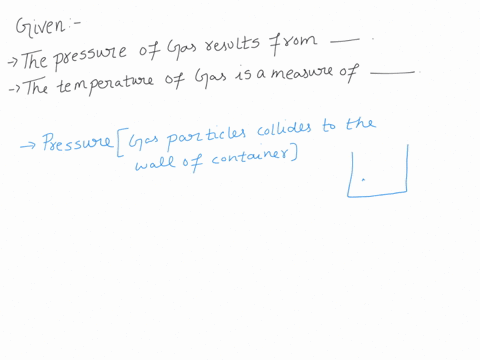 the-pressure-of-a-gas-results-from-gas-particles-colliding-with-each-other-gas-particles-colliding-with-the-container-walls-the-sum-of-the-volumes-of-the-particles-being-larger-than-the-cont-40205