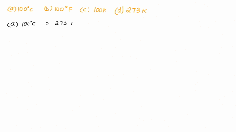 of-the-following-temperatures-which-one-represents-the-highest-average-kinetic-energy-a-100-c-b-100-f-c-100-k-d-273-k-88328
