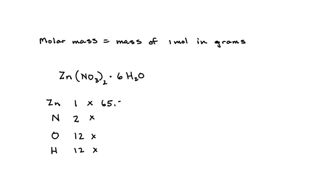 SOLVED Determine the molar mass of zinc(II) nitrate hexahydrate
