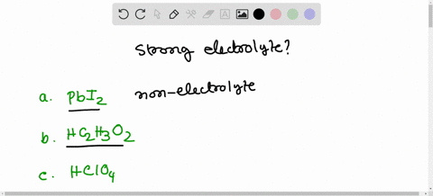 which-of-the-following-is-considered-a-strong-electrolyte-why-select-one-a-pbi2-b-hc2h3o2-c-hclo4-d-ch3oh-e-c12h22o11-87747