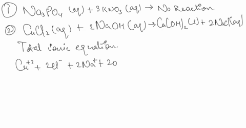 write-overall-balanced-equations-and-net-ionic-equations-for-the-following-reactions-if-no-reaction-occurs-write-no-reaction-a-sodium-phosphate-and-potassium-nitrate-b-copper-ii-chloride-and-79962