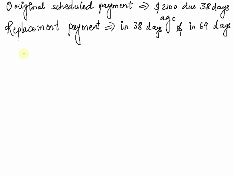 find-the-equivalent-replacement-payments-for-the-following-scheduled-payment-original-replacement-payment-focal-date-rate-scheduled-payment-three-equal-payments-due-today-in-38-days-and-in-6-20311