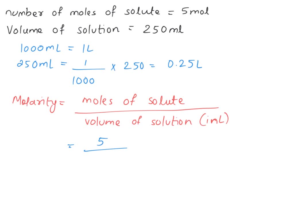 SOLVED: A solution contains 0.42 moles of solute in 0.75 L. Calculate ...