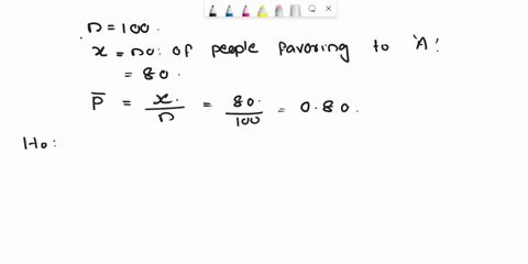 a-random-sample-of-100-people-was-taken-eighty-of-the-people-in-the-sample-favored-candidate-a-we-are-interested-proportion-of-the-population-in-favor-of-candidate-a-is-significantly-more-th-44088