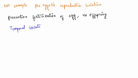 which-of-the-following-is-not-an-example-of-a-prezygotic-reprotucive-barrier-temprol-isolation-geographic-isolation-sterile-hybrids-mechanical-isolation-all-of-the-above-are-examples-of-prez-24672