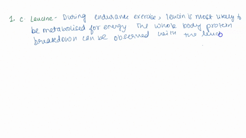 1-during-endurance-exercise-protein-can-contribute-up-to-15-of-energy-needs-especially-when-muscle-glycogen-stores-are-depleted-which-of-the-following-amino-acids-is-most-likely-to-be-metabo-98747