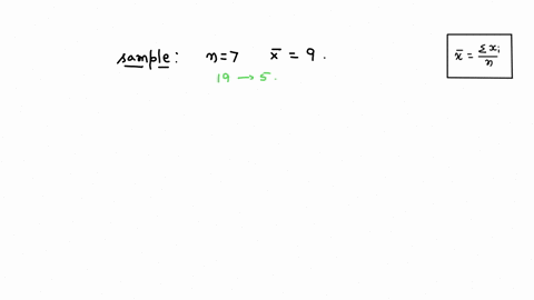 a-sample-of-n-7-scores-has-a-mean-of-m-9-one-score-in-the-sample-is-changed-from-x-19-to-x-5-what-is-the-value-for-the-new-sample-mean-03014