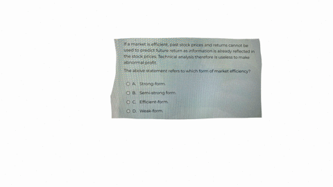 time-left-15752-zuestion-26-vot-yet-inswered-marked-out-of-flag-question-if-a-market-is-efficient-past-stock-prices-and-returns-cannot-be-used-to-predict-future-return-as-information-is-already-reflec