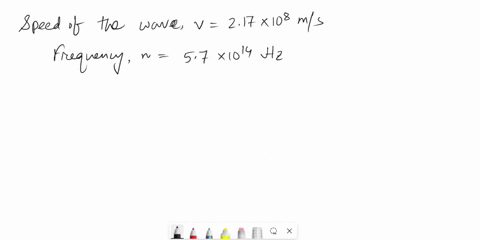 an-electromagnetic-wave-with-frequency-570-x-1014-hz-propagates-with-a-speed-of-217-x-108-ms-in-a-certain-piece-of-glass-find-a-the-wavelength-of-the-wave-in-the-glass-b-the-wavelength-of-a-42257