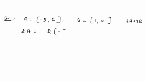 question-14-let-a-5-2-and-b-1-0-find-2a-3b-a-9-4-10-4-c-2-2-d-7-4-01673