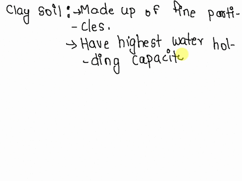 which-of-the-following-is-a-correct-comparison-of-clay-and-loam-soil-aclay-is-hard-and-loam-is-softbclay-has-the-finest-texture-while-loam-has-fine-texturecclay-has-coarse-particles-while-lo-50281