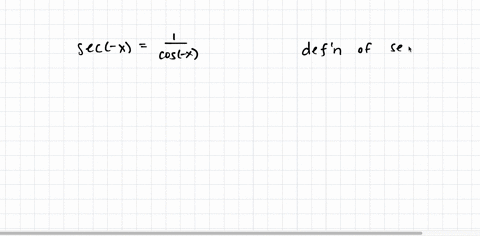 show-that-sec-x-secx-by-writing-sec-xas-cos-and-then-using-the-relationship-between-cos-x-and-cosx-complete-the-proof-below-statement-reason-sec-x-cos-given-definition-of-secant-sec-02313