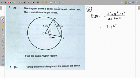 3-a-the-diagram-shows-a-sector-in-a-circle-with-radius-7-cm-the-chord-ab-is-of-length-10-cm-a-7-cm-1owm-find-the-angle-aob-in-radians-3-b-hence-find-the-arc-length-and-the-area-of-the-sector-18556