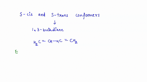 question-1-1-point-when-the-relative-energies-of-the-s-cis-and-s-trans-conformers-of-33-butadiene-are-compared-one-finds-thuat-the-s-eis-conformer-is-lower-in-energy-than-the-trans-the-trans-57783