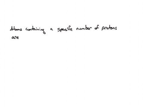 question-4-atoms-containing-a-specific-number-of-protons-are-called-molecules-minerals-metals-elements