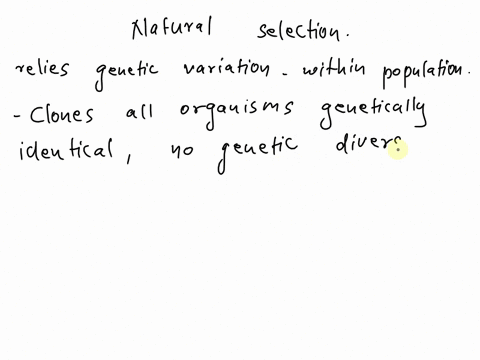 urgent-plz-answer-natural-selection-would-be-possible-in-a-population-of-clones-all-organisms-are-genetically-identical-a-true-b-false-05994