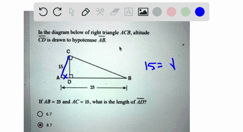in-the-diagram-below-of-right-triangle-acb-altitude-cd-is-drawn-to-hypotenuse-ab-15-25-if-ab-25-and-ac-15-what-is-the-length-of-ad-67-87-23219