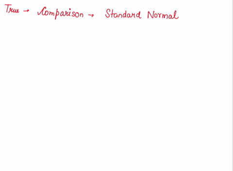 which-of-the-following-is-a-true-statement-regarding-the-comparison-of-the-standard-normal-distribution-to-the-t-distribution-i-the-normal-distribution-is-symmetrical-whereas-the-t-distribut-39404