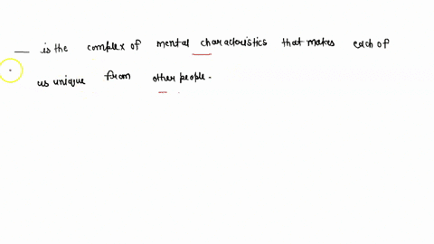 is-the-complex-of-mental-characteristics-that-makes-each-of-us-unique-from-otherpeople-70827