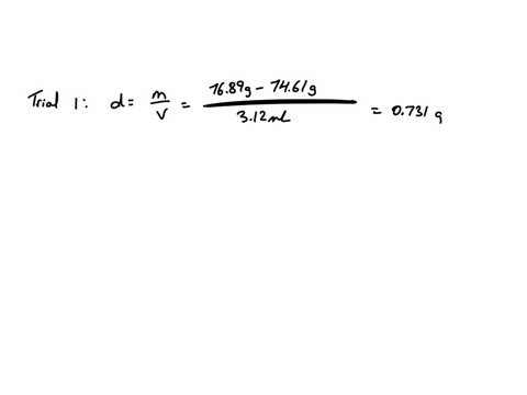 trial-1-trial-2-mass-of-graduated-cylinder-7461-g-7461-g-mass-of-sample-and-graduate-cylinder-7689-g-7950-g-mass-of-sample-_______-g-_______-g-volume-of-sample-312-ml-598-ml-density-of-sample-show-set