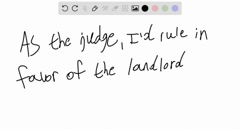 suppose-you-are-the-judge-and-a-case-is-presented-before-you-where-a-tenant-is-facing-eviction-the-landlord-has-been-in-constant-contact-with-the-tenant-and-is-able-to-supply-the-texts-and-n-18676