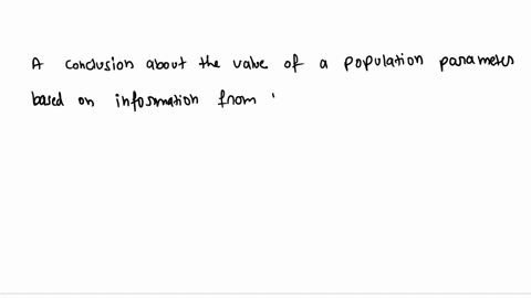 what-is-the-meaning-of-the-term-statistical-inference-what-types-of-inferences-will-we-make-about-po-90783