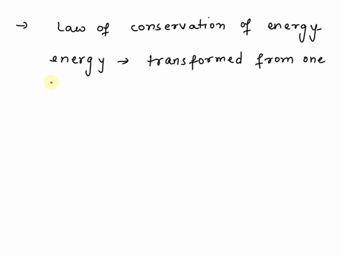 the-law-of-conservation-of-energy-states-that-energy-can-neither-be-created-nor-destroyed-only-converted-from-one-form-of-energy-to-another-this-means-that-a-system-always-has-the-same-amoun-13342